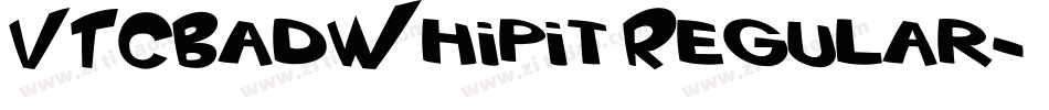 VTCBadWhipit Regular字体转换